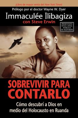 Seller image for Sobrevivir Para Contarlo: Como Descubri A Dios en Medio del Holocausto en Rwanda = Left to Tell (Paperback or Softback) for sale by BargainBookStores