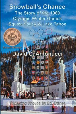 Seller image for Snowball's Chance: The Story of the 1960 Olympic Winter Games Squaw Valley & Lake Tahoe (Paperback or Softback) for sale by BargainBookStores