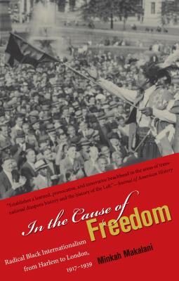 Seller image for In the Cause of Freedom: Radical Black Internationalism from Harlem to London, 1917-1939 (Paperback or Softback) for sale by BargainBookStores