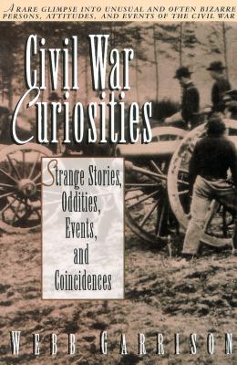 Seller image for Civil War Curiosities: Strange Stories, Oddities, Events, and Coincidences (Paperback or Softback) for sale by BargainBookStores