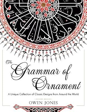 Seller image for The Grammar of Ornament: All 100 Color Plates from the Folio Edition of the Great Victorian Sourcebook of Historic Design (Dover Pictorial Arch (Paperback or Softback) for sale by BargainBookStores