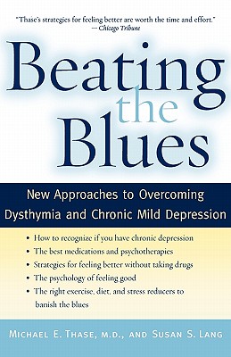 Imagen del vendedor de Beating the Blues: New Approaches to Overcoming Dysthymia and Chronic Mild Depression (Paperback or Softback) a la venta por BargainBookStores