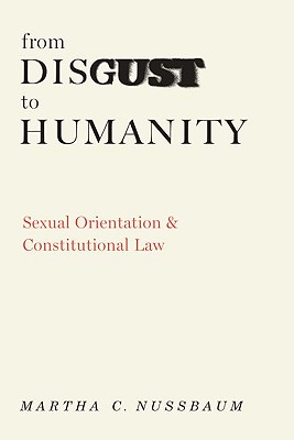 Imagen del vendedor de From Disgust to Humanity: Sexual Orientation and Constitutional Law (Hardback or Cased Book) a la venta por BargainBookStores