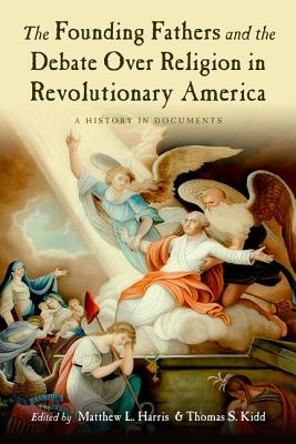 Immagine del venditore per The Founding Fathers and the Debate Over Religion in Revolutionary America: A History in Documents (Paperback or Softback) venduto da BargainBookStores