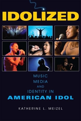 Imagen del vendedor de Idolized: Music, Media, and Identity in American Idol (Paperback or Softback) a la venta por BargainBookStores