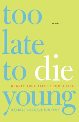 Seller image for Too Late to Die Young: Nearly True Tales from a Life (Paperback or Softback) for sale by BargainBookStores
