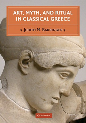 Seller image for Art, Myth, and Ritual in Classical Greece (Paperback or Softback) for sale by BargainBookStores