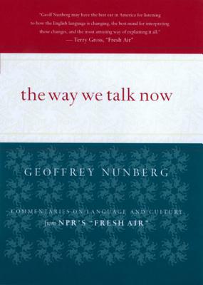 Immagine del venditore per The Way We Talk Now: Commentaries on Language and Culture (Paperback or Softback) venduto da BargainBookStores