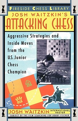 Seller image for Attacking Chess: Aggressive Strategies and Inside Moves from the U.S. Junior Chess Champion (Paperback or Softback) for sale by BargainBookStores