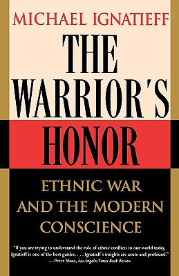 Imagen del vendedor de The Warrior's Honor: Ethnic War and the Modern Conscience (Paperback or Softback) a la venta por BargainBookStores