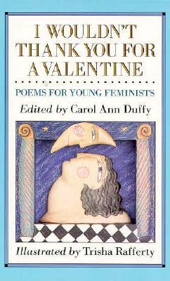 Bild des Verkufers fr I Wouldn't Thank You for a Valentine: Poems for Young Feminists (Paperback or Softback) zum Verkauf von BargainBookStores