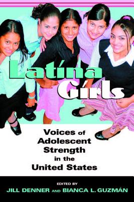 Imagen del vendedor de Latina Girls: Voices of Adolescent Strength in the United States (Paperback or Softback) a la venta por BargainBookStores
