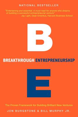 Seller image for Breakthrough Entrepreneurship: The Proven Framework for Building Brilliant New Ventures (Paperback or Softback) for sale by BargainBookStores