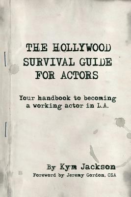 Seller image for The Hollywood Survival Guide for Actors: Your Handbook to Becoming a Working Actor in La (Paperback or Softback) for sale by BargainBookStores