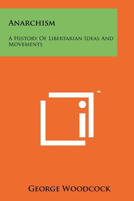 Imagen del vendedor de Anarchism: A History of Libertarian Ideas and Movements (Paperback or Softback) a la venta por BargainBookStores