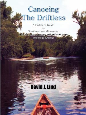 Image du vendeur pour Canoeing the Driftless: A Paddlers Guide for Southeastern Minnesota (Paperback or Softback) mis en vente par BargainBookStores