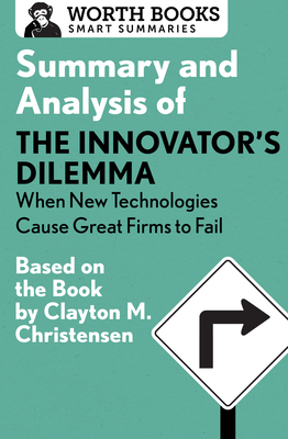Seller image for Summary and Analysis of the Innovator's Dilemma: When New Technologies Cause Great Firms to Fail: Based on the Book by Clayton Christensen (Paperback or Softback) for sale by BargainBookStores