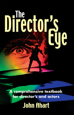 Imagen del vendedor de The Director's Eye: A Comprehensive Textbook for Directors and Actors (Paperback or Softback) a la venta por BargainBookStores