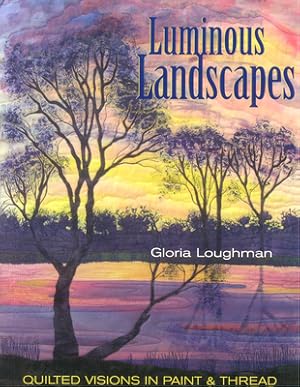 Seller image for Luminous Landscapes: Quilted Visions in Paint and Thread (Paperback or Softback) for sale by BargainBookStores