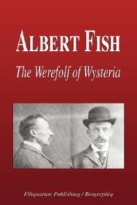 Seller image for Albert Fish - The Werewolf of Wysteria (Biography) (Paperback or Softback) for sale by BargainBookStores