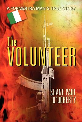 Seller image for The Volunteer: A Former IRA Man's True Story (Paperback or Softback) for sale by BargainBookStores
