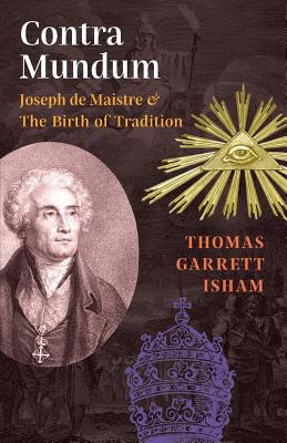 Bild des Verkufers fr Contra Mundum: Joseph de Maistre & the Birth of Tradition (Paperback or Softback) zum Verkauf von BargainBookStores