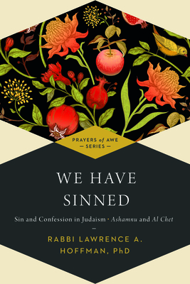 Seller image for We Have Sinned: Sin and Confession in Judaism Ashamnu and Al Chet (Paperback or Softback) for sale by BargainBookStores