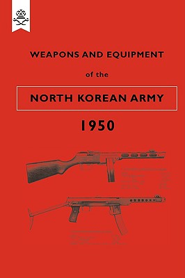 Seller image for Weapons and Equipment of the North Korean Army 1950 (Paperback or Softback) for sale by BargainBookStores