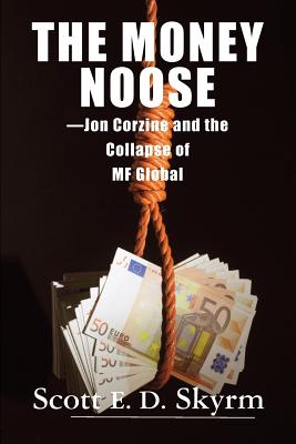 Image du vendeur pour The Money Noose: Jon Corzine and the Collapse of Mf Global (Paperback or Softback) mis en vente par BargainBookStores