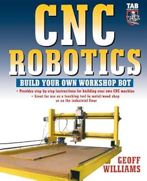 Seller image for Cnc Robotics: Build Your Own Shop Bot (Paperback or Softback) for sale by BargainBookStores