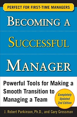 Seller image for Becoming a Successful Manager: Powerful Tools for Making a Smooth Transition to Managing a Team (Paperback or Softback) for sale by BargainBookStores