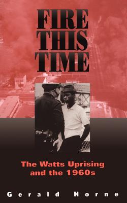 Seller image for Fire This Time: The Watts Uprising and the 1960s (Paperback or Softback) for sale by BargainBookStores