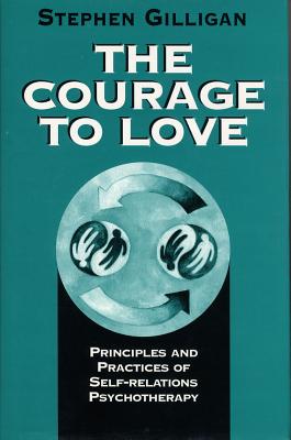 Seller image for Courage to Love: Principles and Practices of Self-Relations Psychotherapy (Paperback or Softback) for sale by BargainBookStores