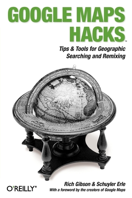 Seller image for Google Maps Hacks: Tips & Tools for Geographic Searching and Remixing (Paperback or Softback) for sale by BargainBookStores