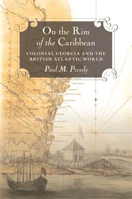 Seller image for On the Rim of the Caribbean: Colonial Georgia and the British Atlantic World (Paperback or Softback) for sale by BargainBookStores