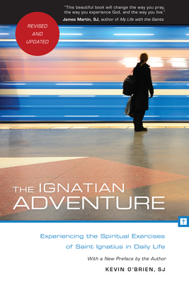 Seller image for The Ignatian Adventure: Experiencing the Spiritual Exercises of Saint Ignatius in Daily Life (Paperback or Softback) for sale by BargainBookStores