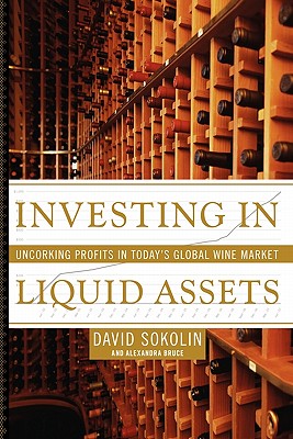 Immagine del venditore per Investing in Liquid Assets: Uncorking Profits in Today's Global Wine Market (Paperback or Softback) venduto da BargainBookStores