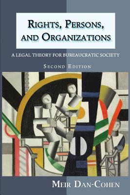 Immagine del venditore per Rights, Persons, and Organizations: A Legal Theory for Bureaucratic Society (Second Edition) (Paperback or Softback) venduto da BargainBookStores