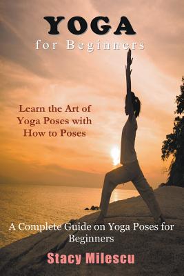 Seller image for Yoga for Beginners: A Complete Guide on Yoga Poses for Beginners (Paperback or Softback) for sale by BargainBookStores