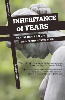 Immagine del venditore per Inheritance of Tears: Trusting the Lord of Life When Death Visits the Womb (Paperback or Softback) venduto da BargainBookStores