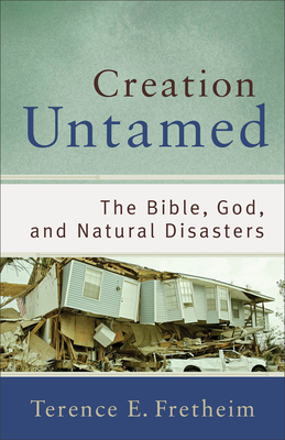 Imagen del vendedor de Creation Untamed: The Bible, God, and Natural Disasters (Paperback or Softback) a la venta por BargainBookStores