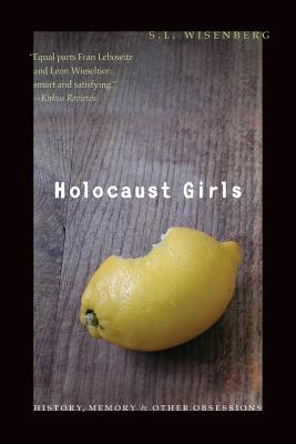 Imagen del vendedor de Holocaust Girls: History, Memory, & Other Obsessions (Paperback or Softback) a la venta por BargainBookStores
