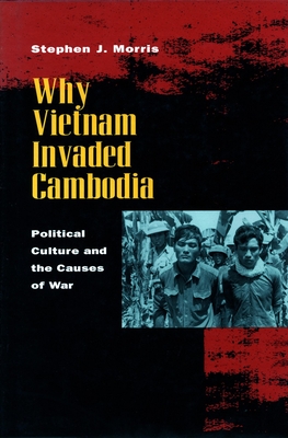 Seller image for Why Vietnam Invaded Cambodia: Political Culture and the Causes of War (Paperback or Softback) for sale by BargainBookStores