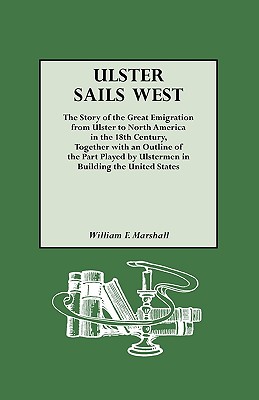 Imagen del vendedor de Ulster Sails West. the Story of the Great Emigration from Ulster to North America in the 18th Century, Together with an Outline of the Part Played by (Paperback or Softback) a la venta por BargainBookStores