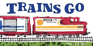 Bild des Verkufers fr Trains Go (Board Book) zum Verkauf von BargainBookStores