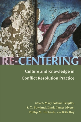 Seller image for Re-Centering: Culture and Knowledge in Conflict Resolution Practice (Paperback or Softback) for sale by BargainBookStores