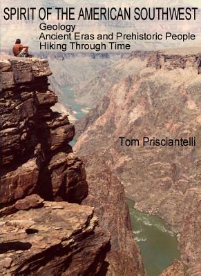 Seller image for Spirit of the American Southwest: Geology / Ancient Eras and Prehistoric People / Hiking Through Time (Paperback or Softback) for sale by BargainBookStores
