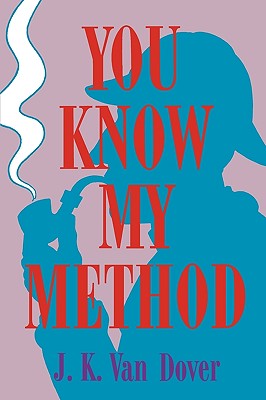 Imagen del vendedor de You Know My Method: The Science of the Detective (Paperback or Softback) a la venta por BargainBookStores