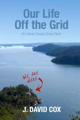 Immagine del venditore per Our Life Off the Grid: An Urban Couple Goes Feral (Paperback or Softback) venduto da BargainBookStores