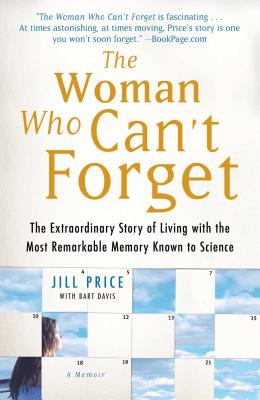 Seller image for The Woman Who Can't Forget: The Extraordinary Story of Living with the Most Remarkable Memory Known to Science (Paperback or Softback) for sale by BargainBookStores